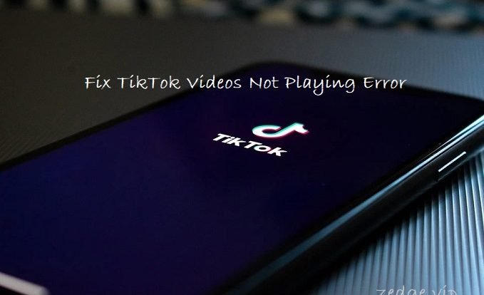 Fix TikTok Videos Not Playing